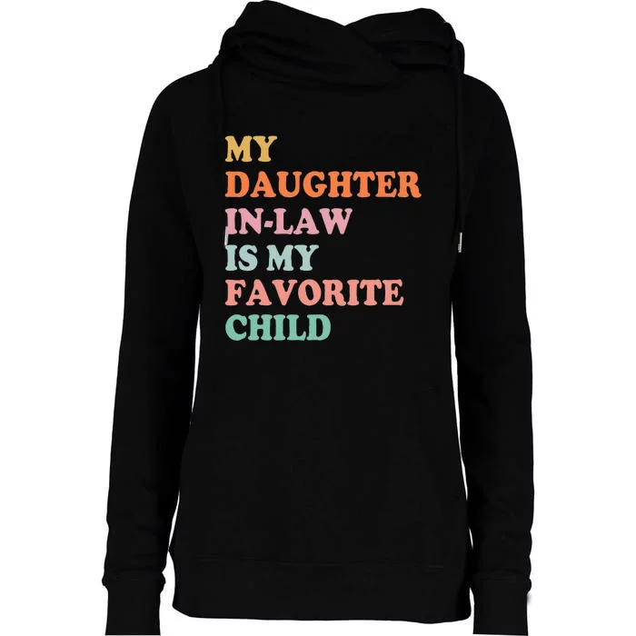 My Daughter In Law Is My Favorite Child Mother in Law Day Womens Funnel Neck Pullover Hood