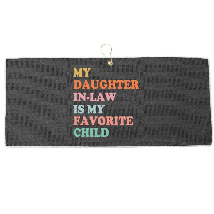 My Daughter In Law Is My Favorite Child Mother in Law Day Large Microfiber Waffle Golf Towel