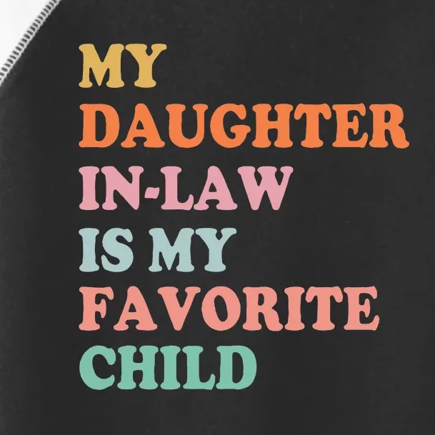 My Daughter In Law Is My Favorite Child Mother in Law Day Toddler Fine Jersey T-Shirt