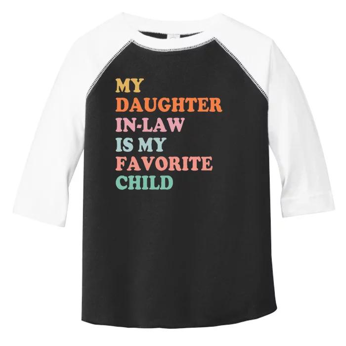 My Daughter In Law Is My Favorite Child Mother in Law Day Toddler Fine Jersey T-Shirt