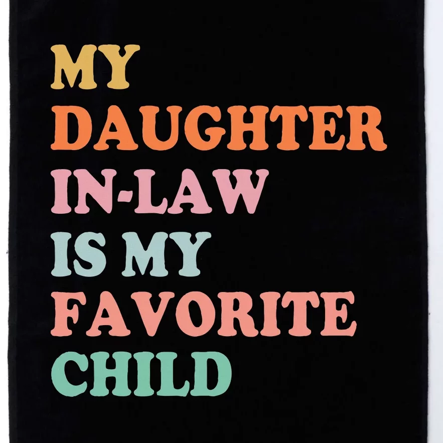 My Daughter In Law Is My Favorite Child Mother in Law Day Platinum Collection Golf Towel