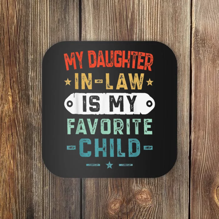 My Daughter In Law Is My Favorite Child Funny Family Gifts Coaster