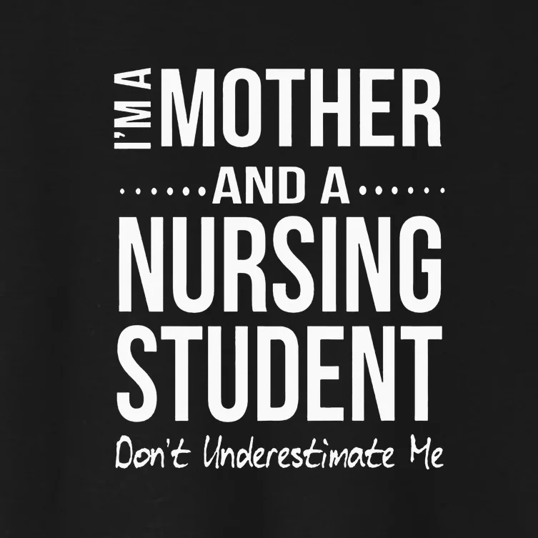 Mother's Day I Am Mother And A Nursing Student Gift Women's Crop Top Tee