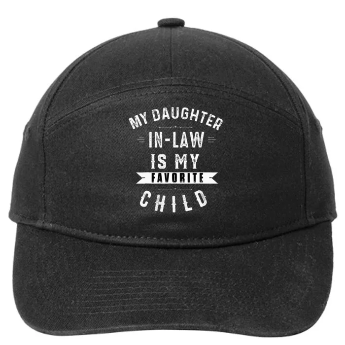 My Daughter In Law Is My Favorite Child Dad Father Day 7-Panel Snapback Hat