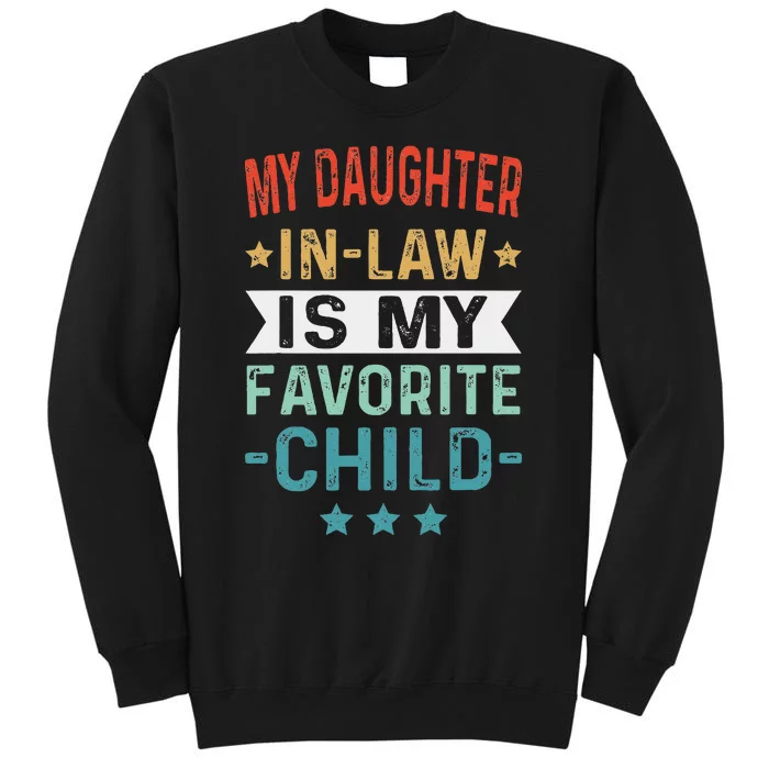 My Daughter In Law Is My Favorite Child Funny Family Gifts Tall Sweatshirt