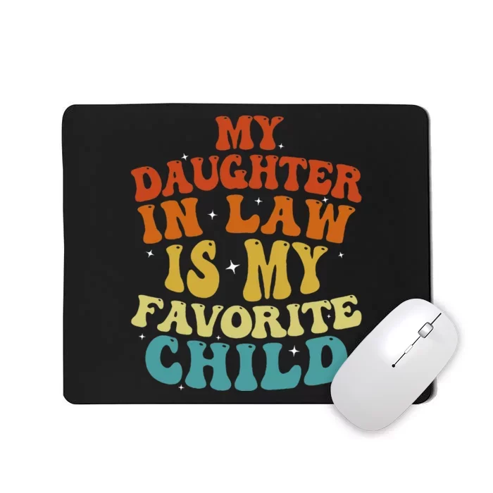 My Daughter In Law Is My Favorite Child Funny Family Retro Mousepad