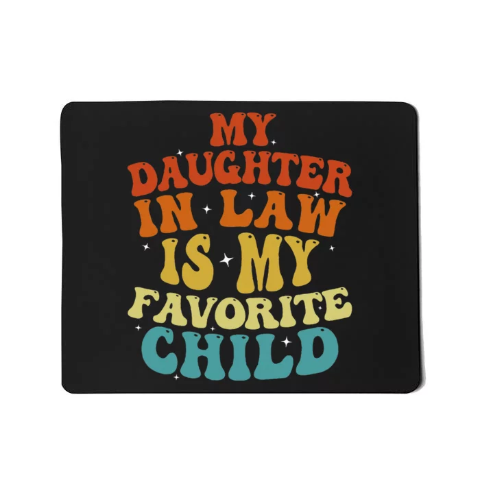 My Daughter In Law Is My Favorite Child Funny Family Retro Mousepad