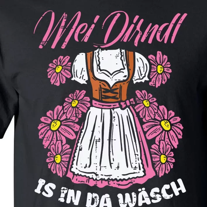 Mei Dirndl In Da Wasch Oktoberfest Funny German Tall T-Shirt