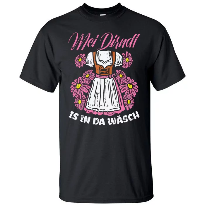 Mei Dirndl In Da Wasch Oktoberfest Funny German Tall T-Shirt