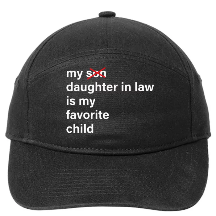 My Daughter In Law Is My Favorite Child FatherS Day In Law 7-Panel Snapback Hat