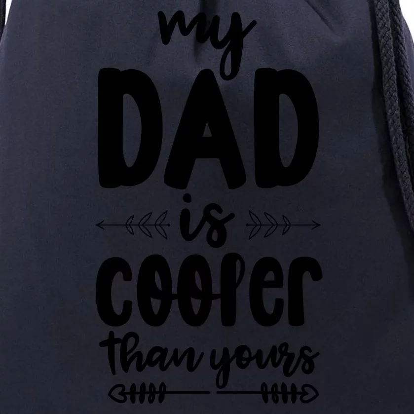 My Dad Is Cooler Than Yours Funny Dad Gifts Drawstring Bag