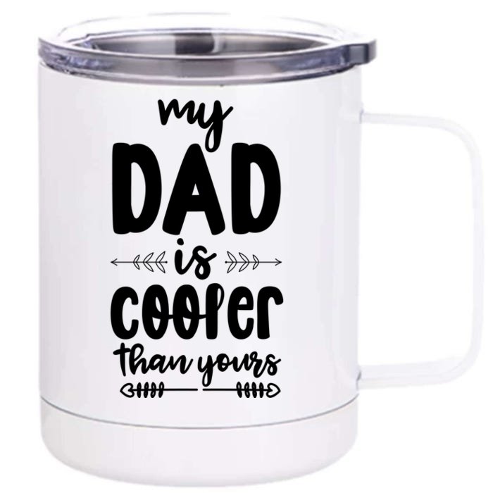 My Dad Is Cooler Than Yours Funny Dad Gifts Front & Back 12oz Stainless Steel Tumbler Cup