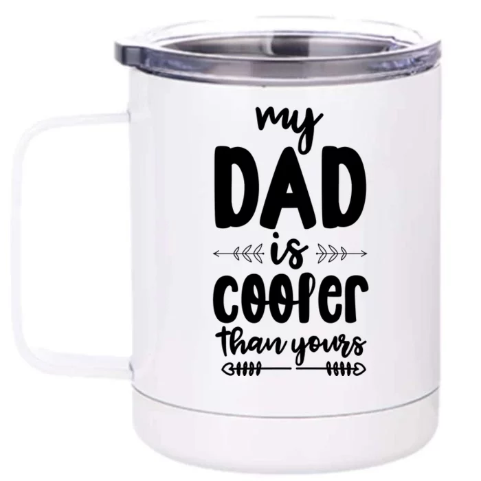 My Dad Is Cooler Than Yours Funny Dad Gifts Front & Back 12oz Stainless Steel Tumbler Cup