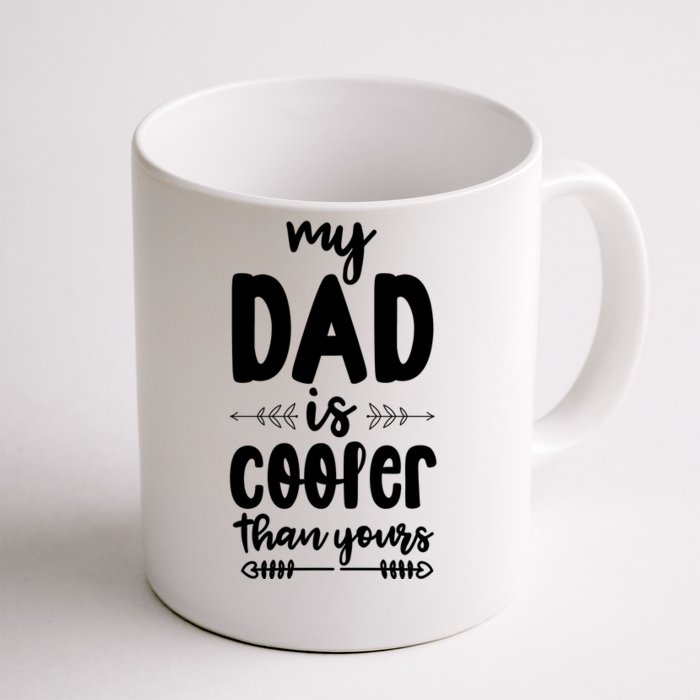 My Dad Is Cooler Than Yours Funny Dad Gifts Front & Back Coffee Mug