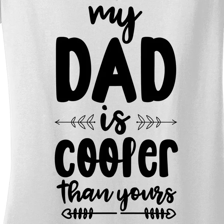 My Dad Is Cooler Than Yours Funny Dad Gifts Women's V-Neck T-Shirt