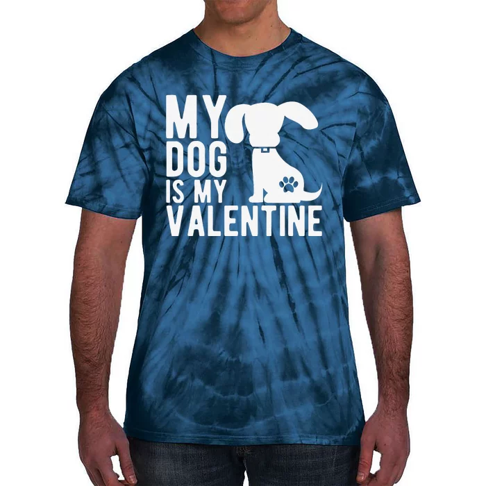 My Dog Is My Valentine Cute Valentine's Day Tie-Dye T-Shirt