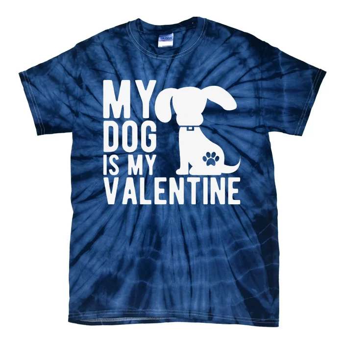 My Dog Is My Valentine Cute Valentine's Day Tie-Dye T-Shirt