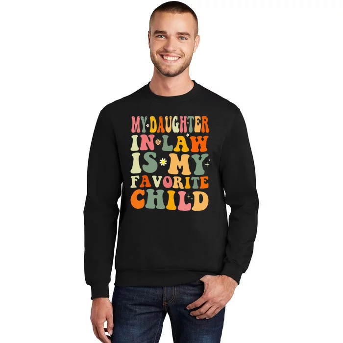 My Daughter In Law Is My Favorite Child Daughter Law Funny Tall Sweatshirt