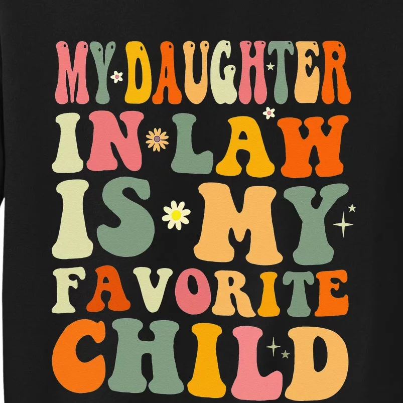 My Daughter In Law Is My Favorite Child Daughter Law Funny Tall Sweatshirt