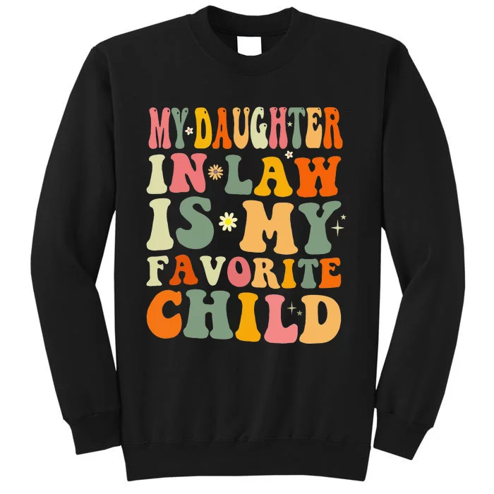 My Daughter In Law Is My Favorite Child Daughter Law Funny Tall Sweatshirt