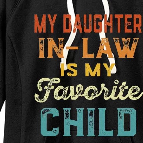 My Daughter In Law Is My Favorite Child Father's Day in Law Women's Fleece Hoodie