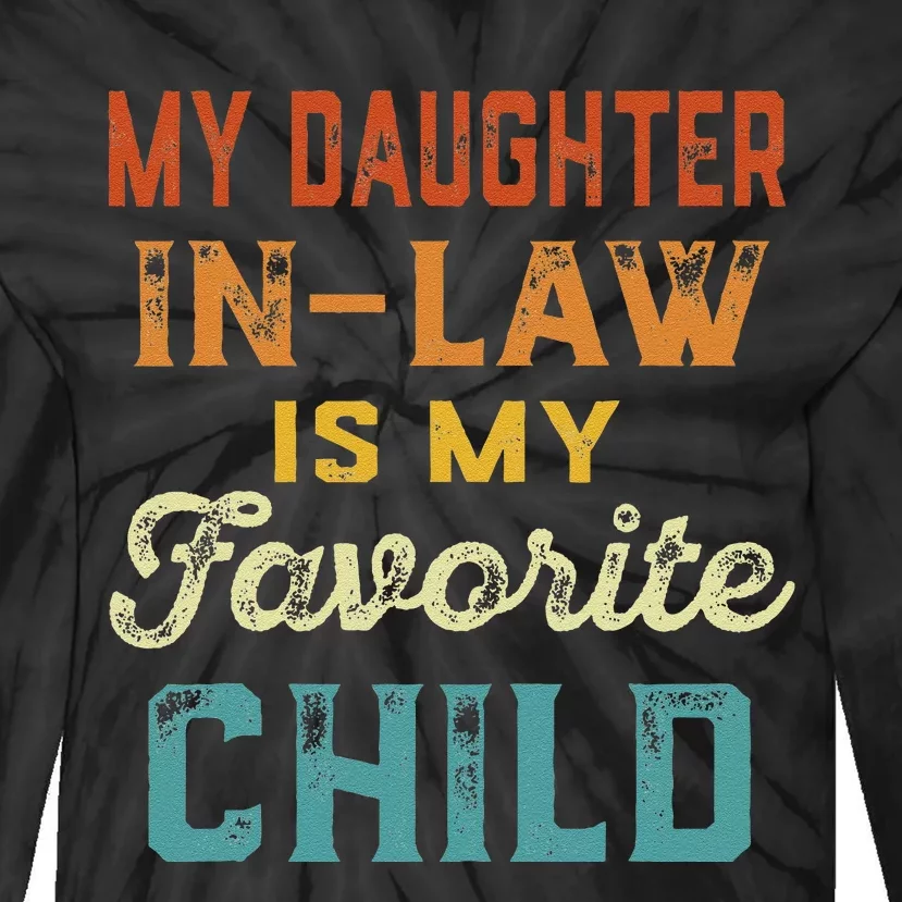 My Daughter In Law Is My Favorite Child Father's Day in Law Tie-Dye Long Sleeve Shirt