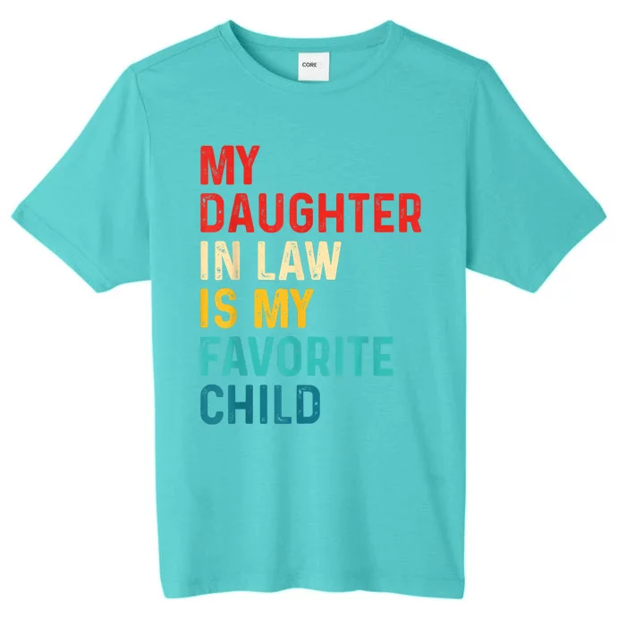 My Daughter In Law Is My Favorite Child Funny Family ChromaSoft Performance T-Shirt