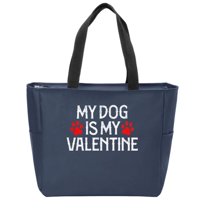 My Dog Is My Valentines Day Women Apparel, Dog Dad Mom Zip Tote Bag