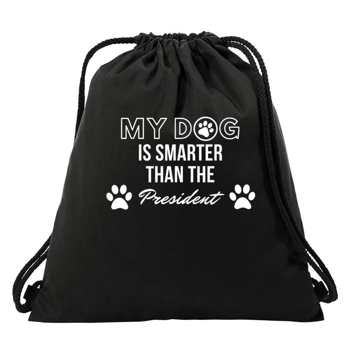 My Dog Is Smarter Than The President. Funny Political Design Drawstring Bag