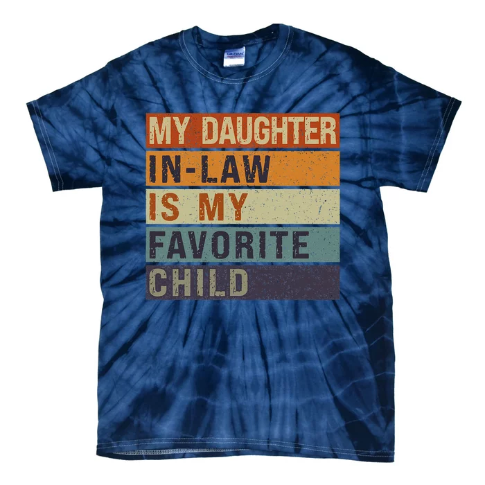 My Daughter In Law Is My Favorite Child FatherS Day Tie-Dye T-Shirt