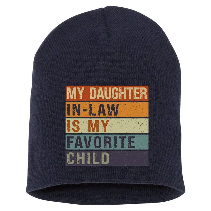 My Daughter In Law Is My Favorite Child FatherS Day Short Acrylic Beanie