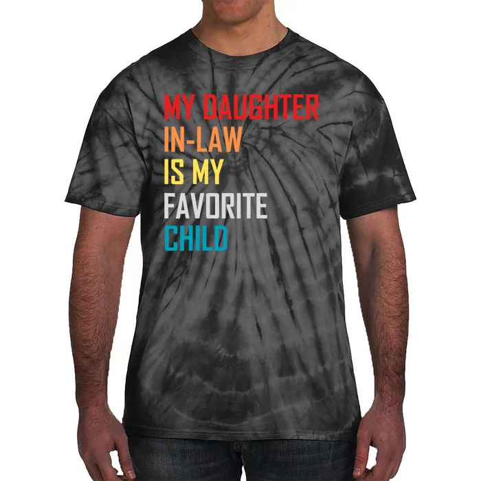 My Daughter In Law Is My Favorite Child Retro Family Humor Tie-Dye T-Shirt