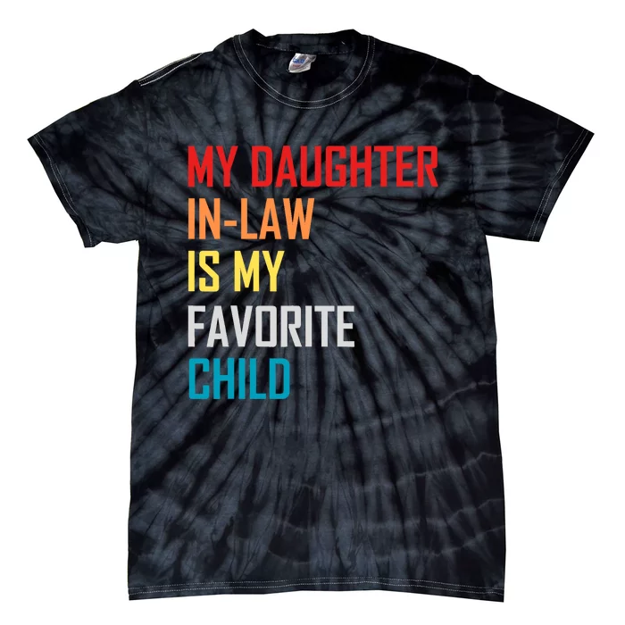 My Daughter In Law Is My Favorite Child Retro Family Humor Tie-Dye T-Shirt