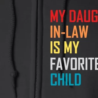 My Daughter In Law Is My Favorite Child Retro Family Humor Full Zip Hoodie