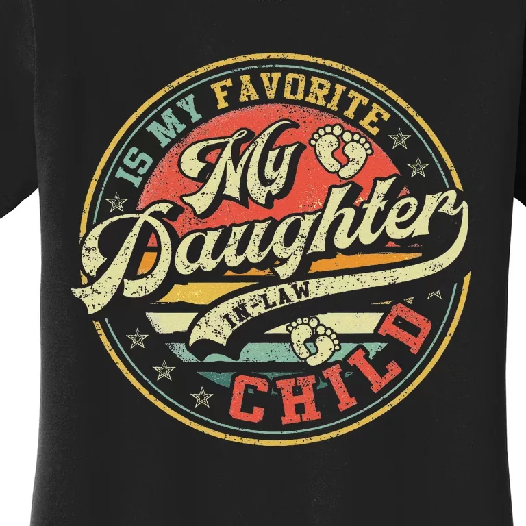 My Daughter in law Is My Favorite Child Funny Fathers Day Women's T-Shirt