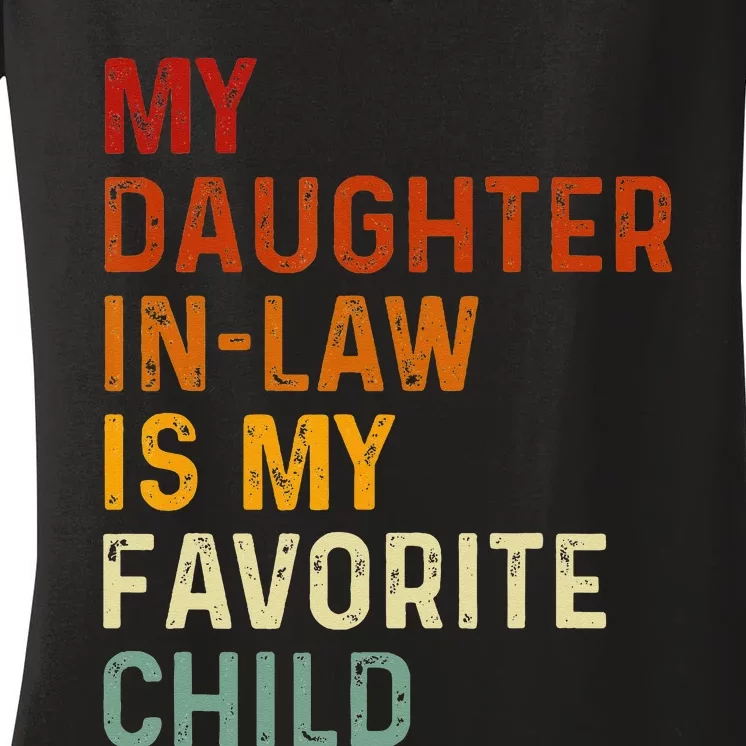 My Daughter In Law Is My Favorite Child Funny Fathers Day Women's V-Neck T-Shirt