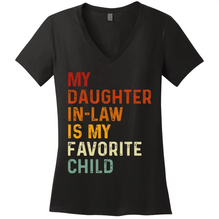 My Daughter In Law Is My Favorite Child Funny Fathers Day Women's V-Neck T-Shirt