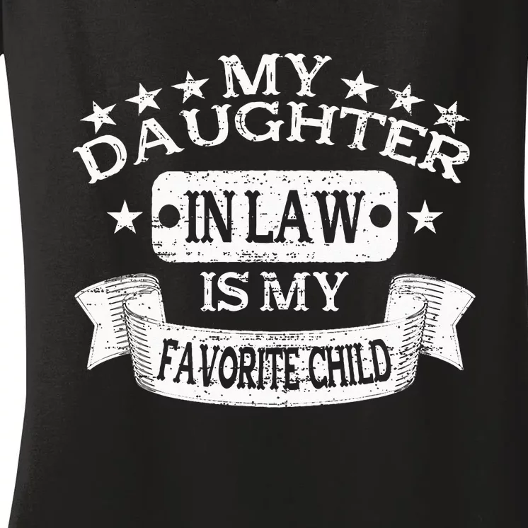 My Daughter In Law Is My Favorite Child Father in Law Dad Women's V-Neck T-Shirt