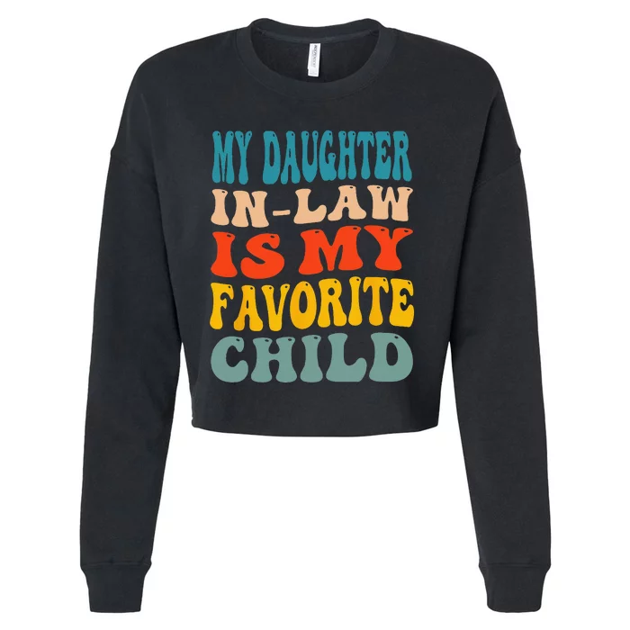 My Daughter In Law Is My Favorite Child Cropped Pullover Crew