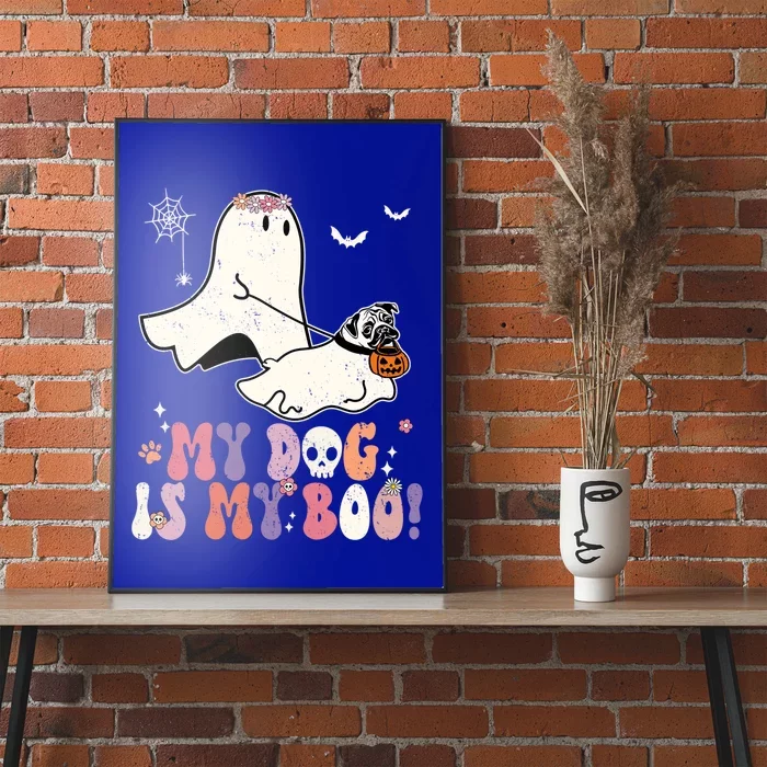 My Dog Is My Boo Pug Dog Pumpkin Funny Ghost Halloween Cute Gift Poster