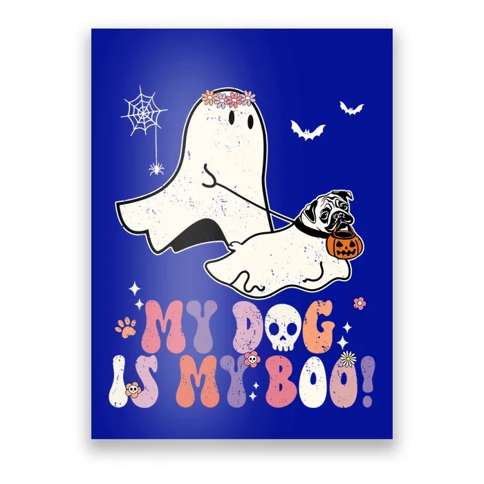 My Dog Is My Boo Pug Dog Pumpkin Funny Ghost Halloween Cute Gift Poster