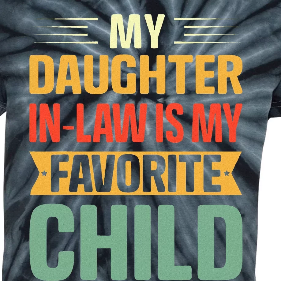 My Daughter In Law Is My Favorite Child Funny Family Humor Kids Tie-Dye T-Shirt