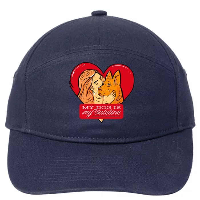 My Dog Is My Valentine Valentines Day Dog Lover Gift 7-Panel Snapback Hat