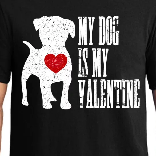 My Dog Is My Valentine Cute Gift Single Love Life Gift Tee Cute Gift Pajama Set