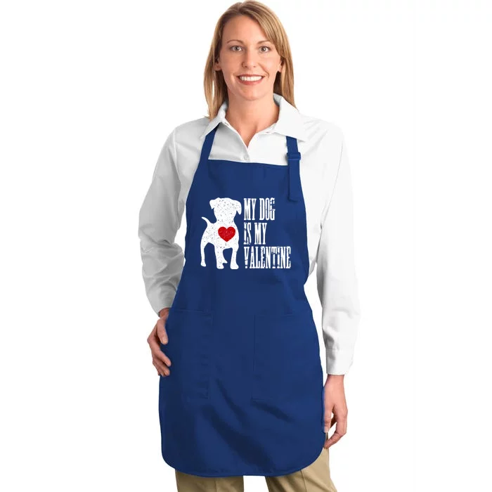 My Dog Is My Valentine Cute Gift Single Love Life Gift Tee Cute Gift Full-Length Apron With Pocket