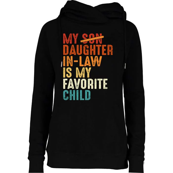 My Daughter In Law Is My Favorite Child Retro Fathers Day Womens Funnel Neck Pullover Hood