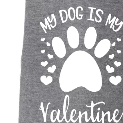 My Dog Is My Valentines Dog Lover Valentines Day Great Gift Doggie 3-End Fleece Hoodie