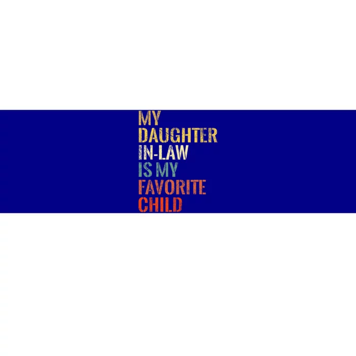 My Daughter In Law Is My Favorite Child Family Matching Bumper Sticker