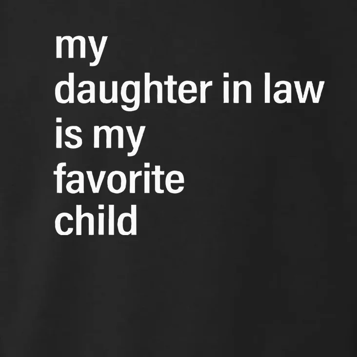 My Daughter In Law Is My Favorite Child Father's Day in Law Toddler Hoodie