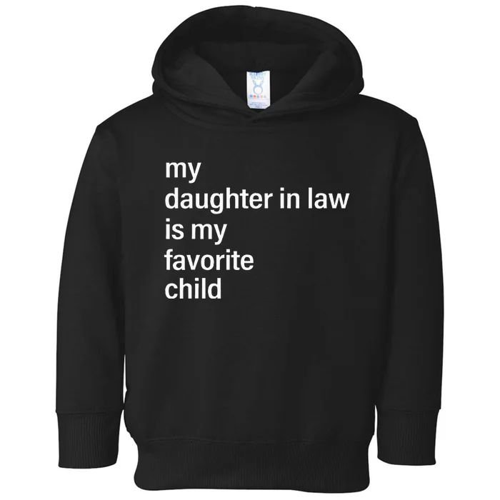 My Daughter In Law Is My Favorite Child Father's Day in Law Toddler Hoodie